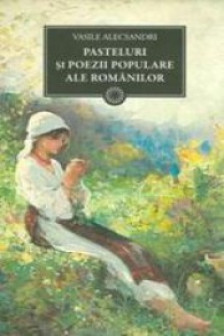 Pasteluri si poezii... V. Alecsandri. BPT 139
