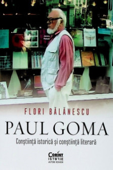 Paul Goma. Constiinta istorica si constiinta literara