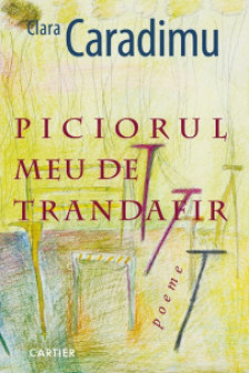 PICIORUL MEU DE TRANDAFIR. Clara Caradimu