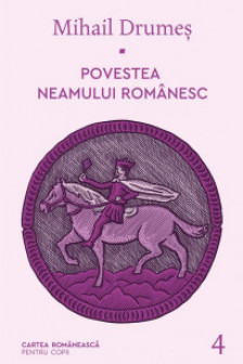 Povestea neamului romanesc - IV