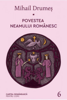 Povestea neamului romanesc - VI