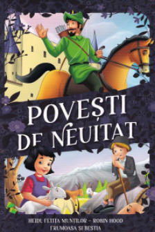 Povesti de neuitat - Heidi fetita muntilor Robin Hood Frumoasa si Bestia