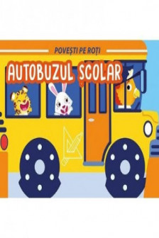 Povesti pe Roti. Autobuzul scolar