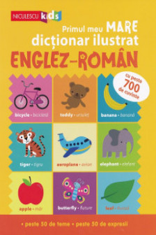 Primul meu mare dictionar ilustrat Englez-Roman