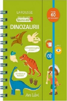 Prima mea carte. Spune-mi: Dinozaurii