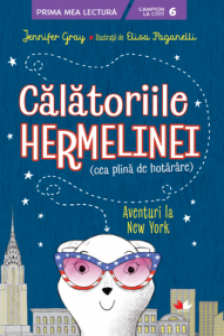 Prima mea lectura CALATORIILE HERMELINEI. Aventuri la New York