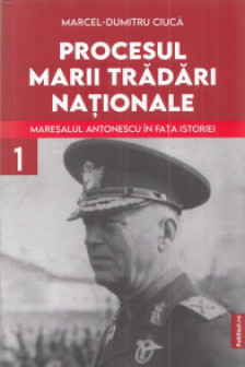 Procesul Marii Tradari Nationale  Volumul 1