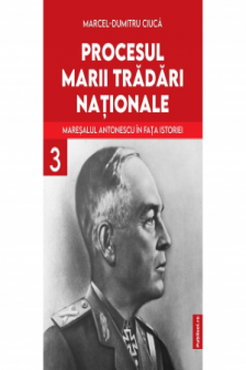 Procesul Marii Tradari Nationale Volumul 3