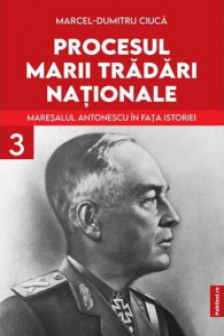 Procesul Marii Tradari Nationale Volumul 3