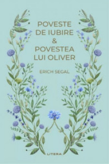 Romane nemuritoare. POVESTE DE IUBIRE. POVESTEA LUI OLIVER.