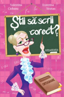 Stii sa scrii corect?