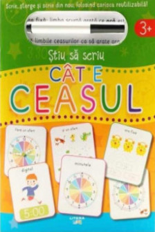 STIU SA SCRIU. CAT E CEASUL? Scrie sterge si scrie din nou folosind carioca reutilizabila!