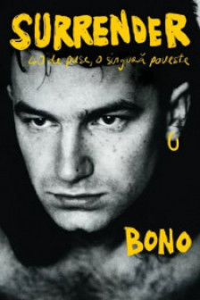 SURRENDER. 40 de piese o singura poveste. Bono