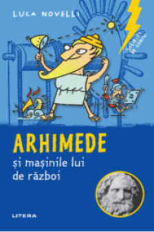 SCLIPIRI DE GENIU. Arhimede si masinile lui de razboi. reeditare