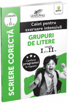 Scriere corecta. Caiet pentru exersare intensiva. Grupuri de litere (clasele I si a II-a)