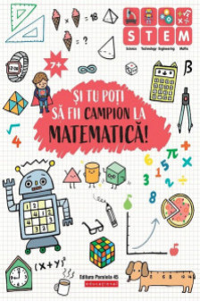 Si tu poti sa fii campion la Matematica (7 ani+)