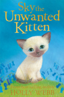 Sky the Unwanted Kitten (Holly Webb Series 1)
