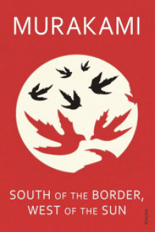 South Of The Border. West Of The Sun. Murakami. Haruki