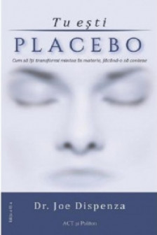 Tu esti placebo