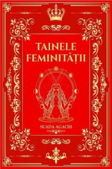 Tainele Feminitatii – Suada Agachi