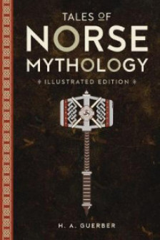 Tales of Norse Mythology (Illustrated Edition)