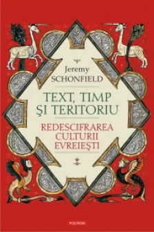 Text timp si teritoriu. Redescifrarea culturii evreiesti