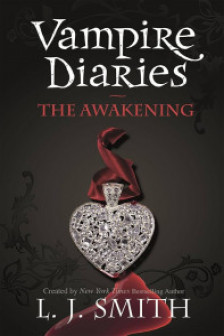 The Vampire Diaries: The Awakening (Book 1)