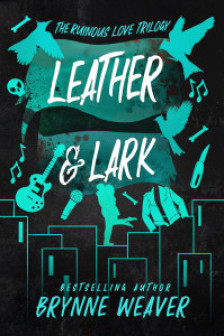 The Ruinous Love Trilogy: Leather & Lark (Book 2)