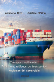 Transport multimodal. Terminale mijloace de transport si reglementari comerciale