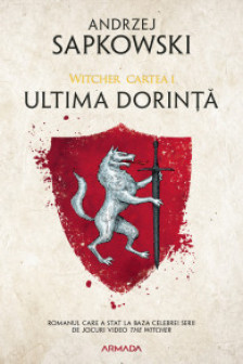 Ultima dorinta (vol. 1 Seria Witcher)