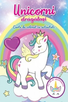 Unicorni dragalasi - carte de colorat cu abtibilduri