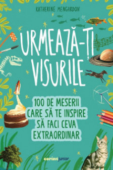 Urmeaza-ti visurile!