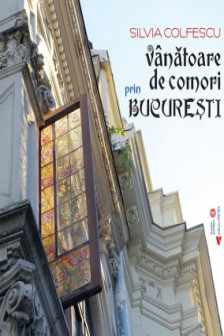 Vanatoare de comori prin Bucuresti