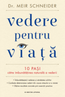 VEDERE PENTRU VIATA. Dr. Meir Schneider