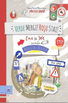 VERDE: MERGI! ROSU: STAI! Ema si Eric invata regulile de circulatie