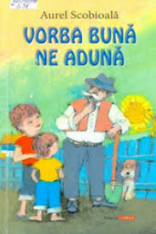 Vorba buna ne aduna Povestioare pentru copii