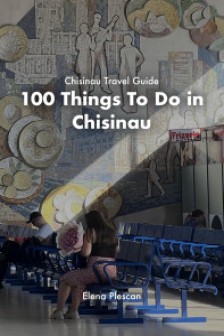 100 Thing To Do in Chisinau