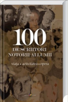 100 de scriitori notori ai lumii.
