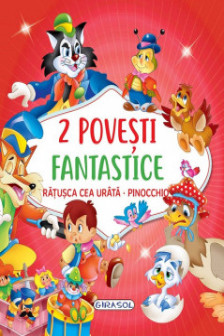 2 Povesti fantastice:Ratusca cea urata/Pinocchio