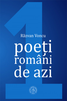 Poeti romani de azi. Volumul I