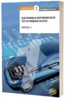 Electronica automobilului tot ce trebuie sa stiti. Partea I