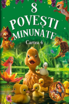 8 Povesti minunate Cartea 4