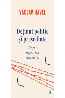 Detinut politic si presedinte. singur impotriva sistemului