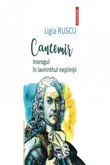 Cantemir. Inorogul in lavirinthul nestiintii