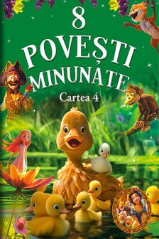 8 Povesti minunate Cartea 4