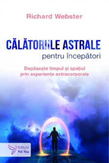 Calatoriile astrale pentru incepatori