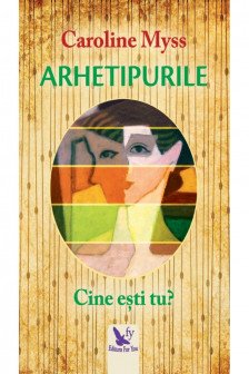 Arhetipurile. Cine est tu?