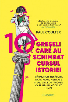 10 Greseli care au schimbat cursul istoriei