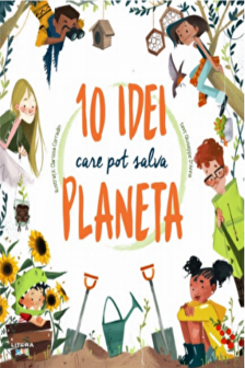10 IDEI CARE POT SALVA PLANETA