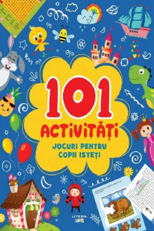 101 ACTIVITATI. JOCURI PENTRU COPII ISTETI
